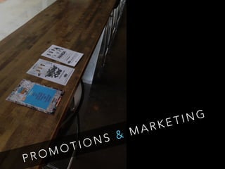 P R O M O T I O N S & M A R K E T I N G
 