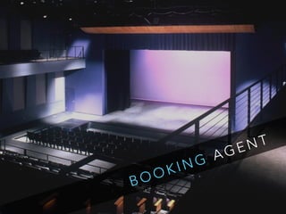 B O O K I N G A G E N T
 