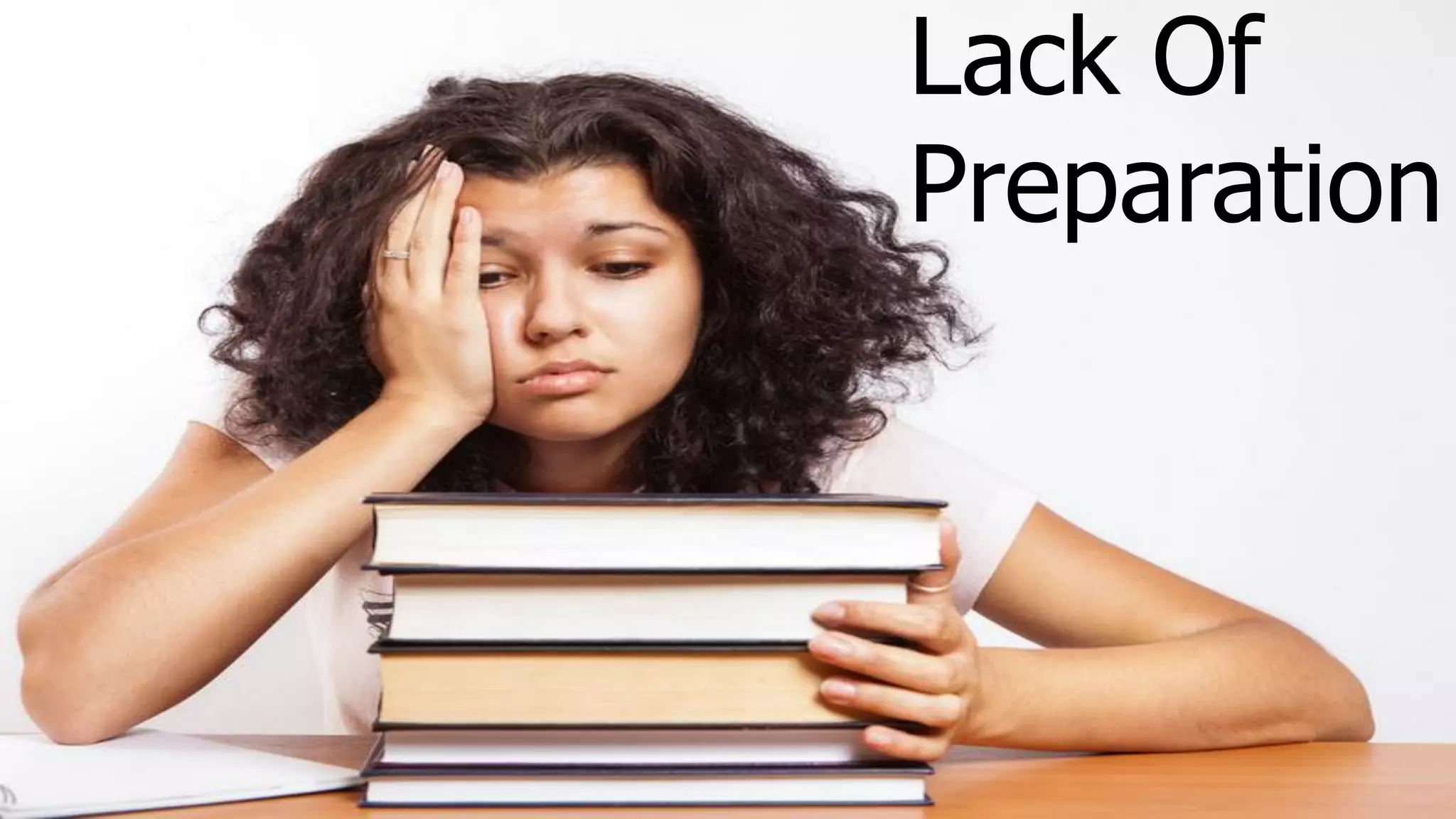 Lack Of
Preparation
 