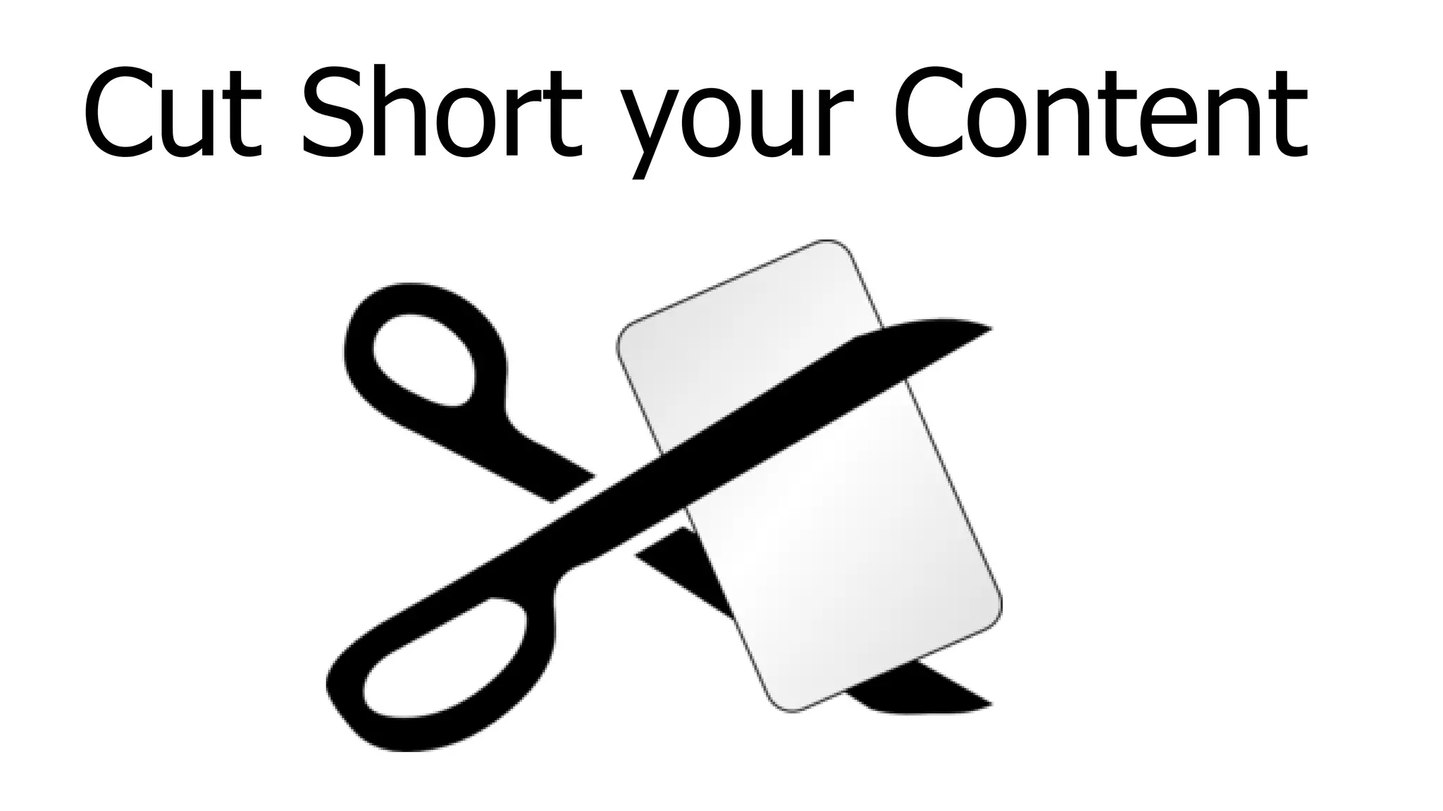 Cut Short your Content
 