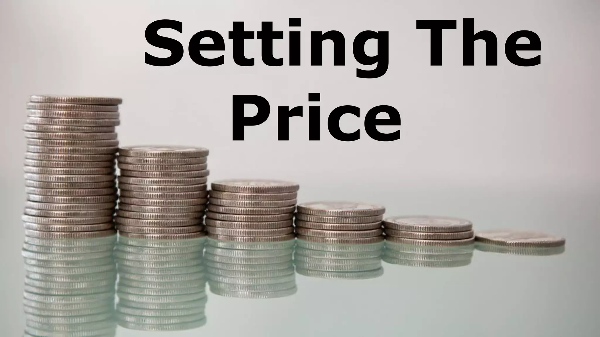Setting The
Price
 
