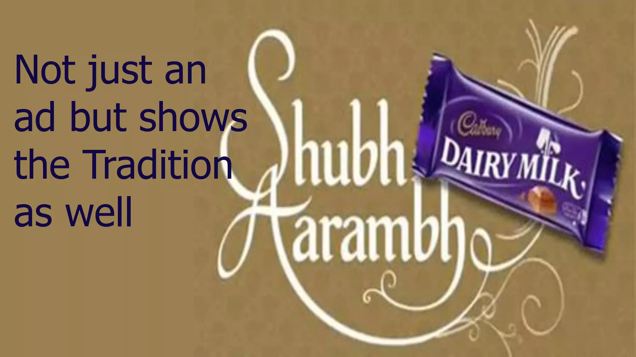 Not just an
ad but shows
the Tradition
as well
 