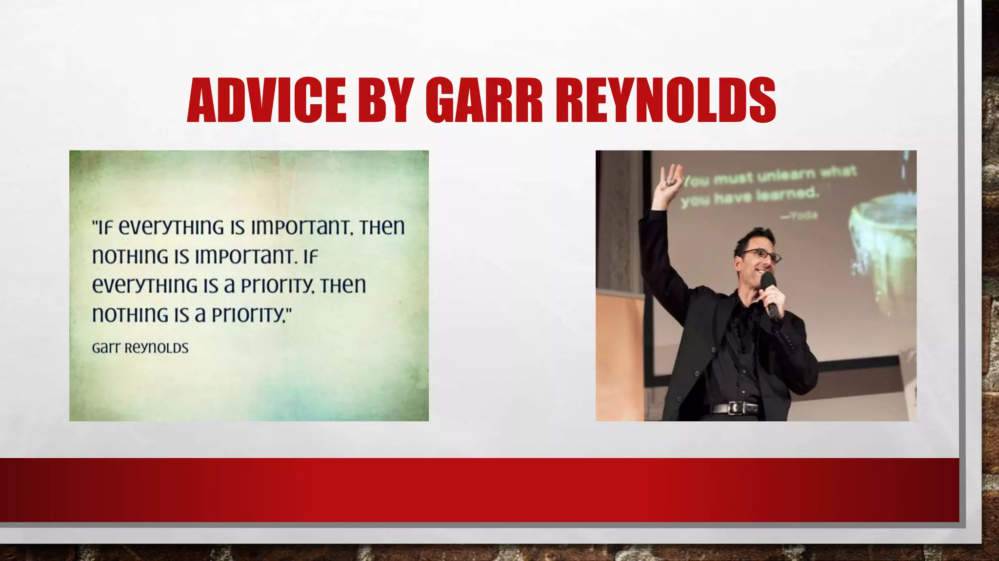 ADVICE BY GARR REYNOLDS
 