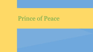 Prince of Peace
 