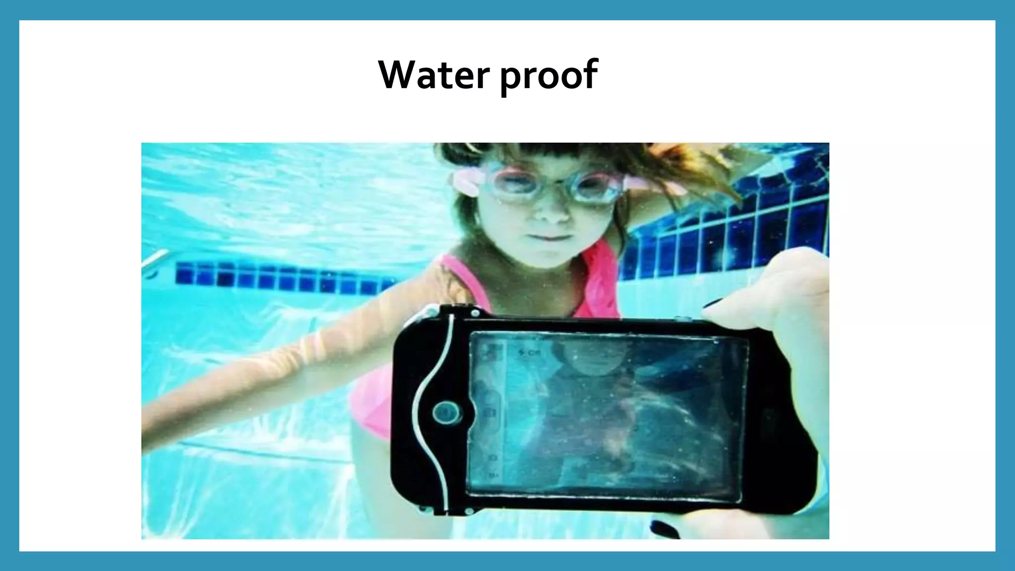 Water proof
 