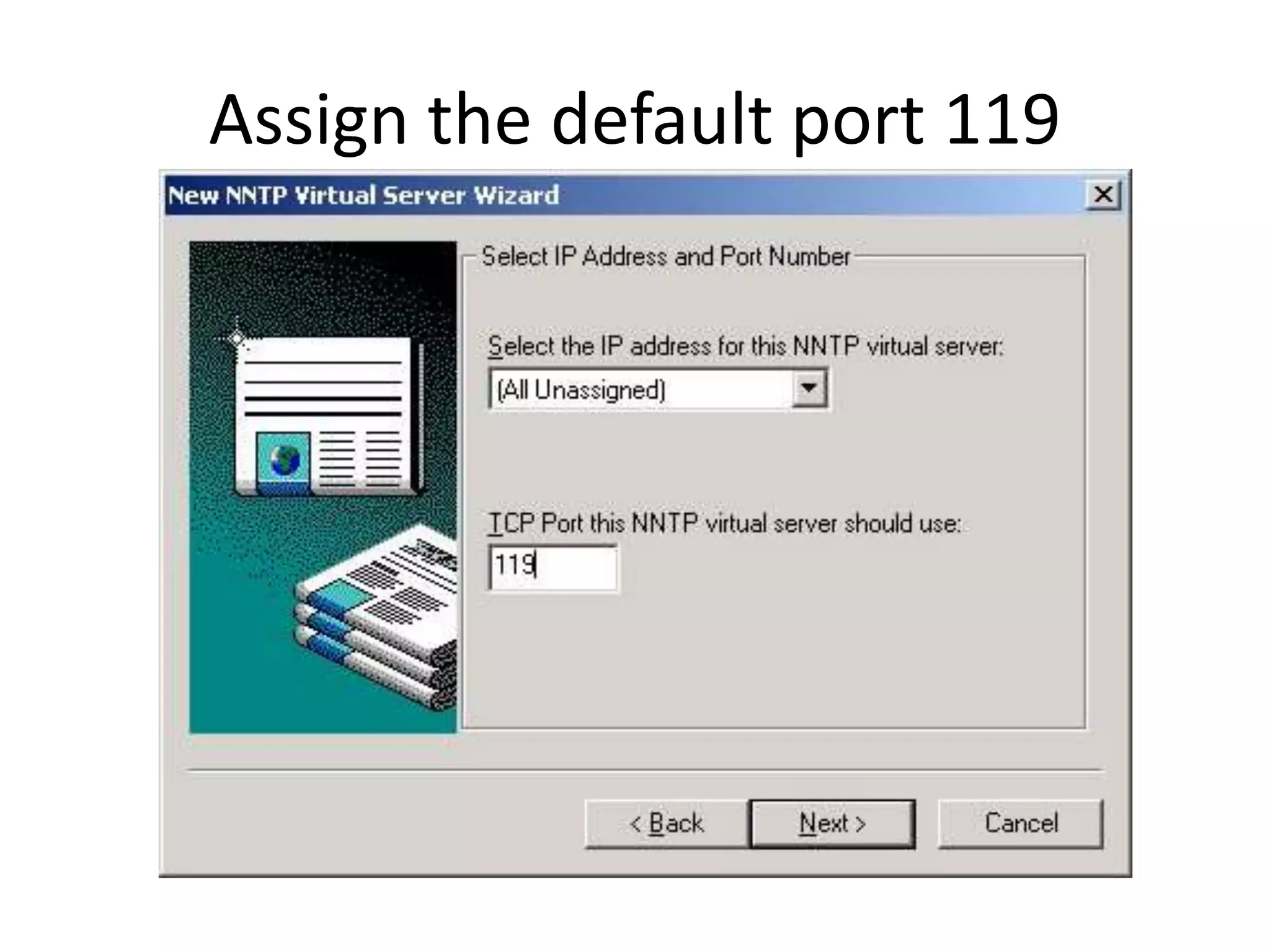 Assign the default port 119
 