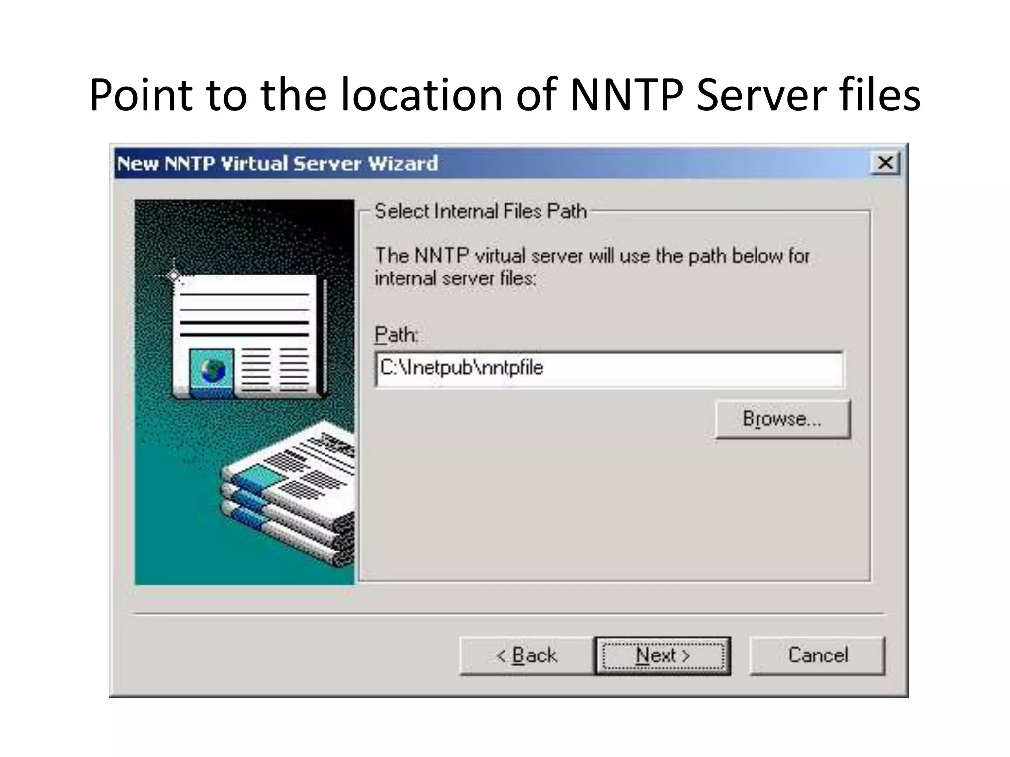 Point to the location of NNTP Server files
 