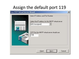 Assign the default port 119
 