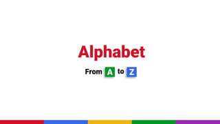 From toA Z
Alphabet
 