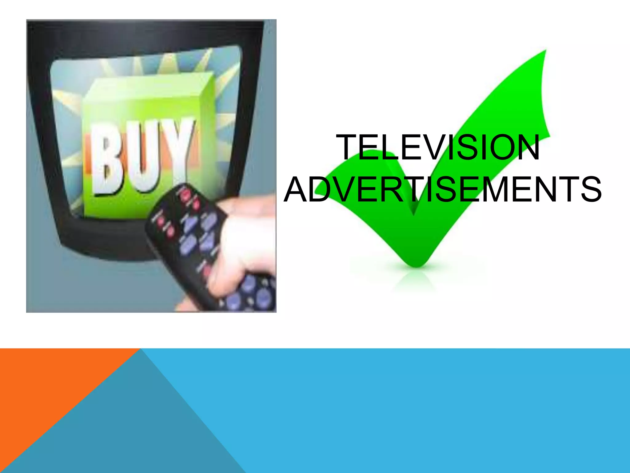 TELEVISION
ADVERTISEMENTS
