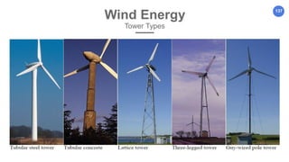 137
Wind Energy
Tower Types
 