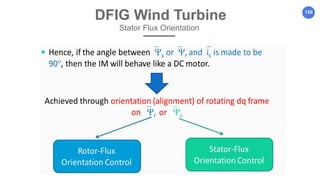 150
DFIG Wind Turbine
Stator Flux Orientation
 