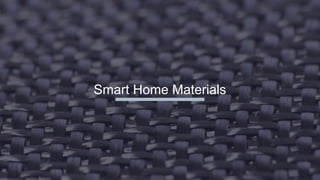 Smart Home Materials
 
