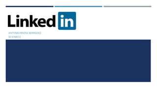 ANTONIO RIVERA BERMÚDEZ
ID 6768551
 