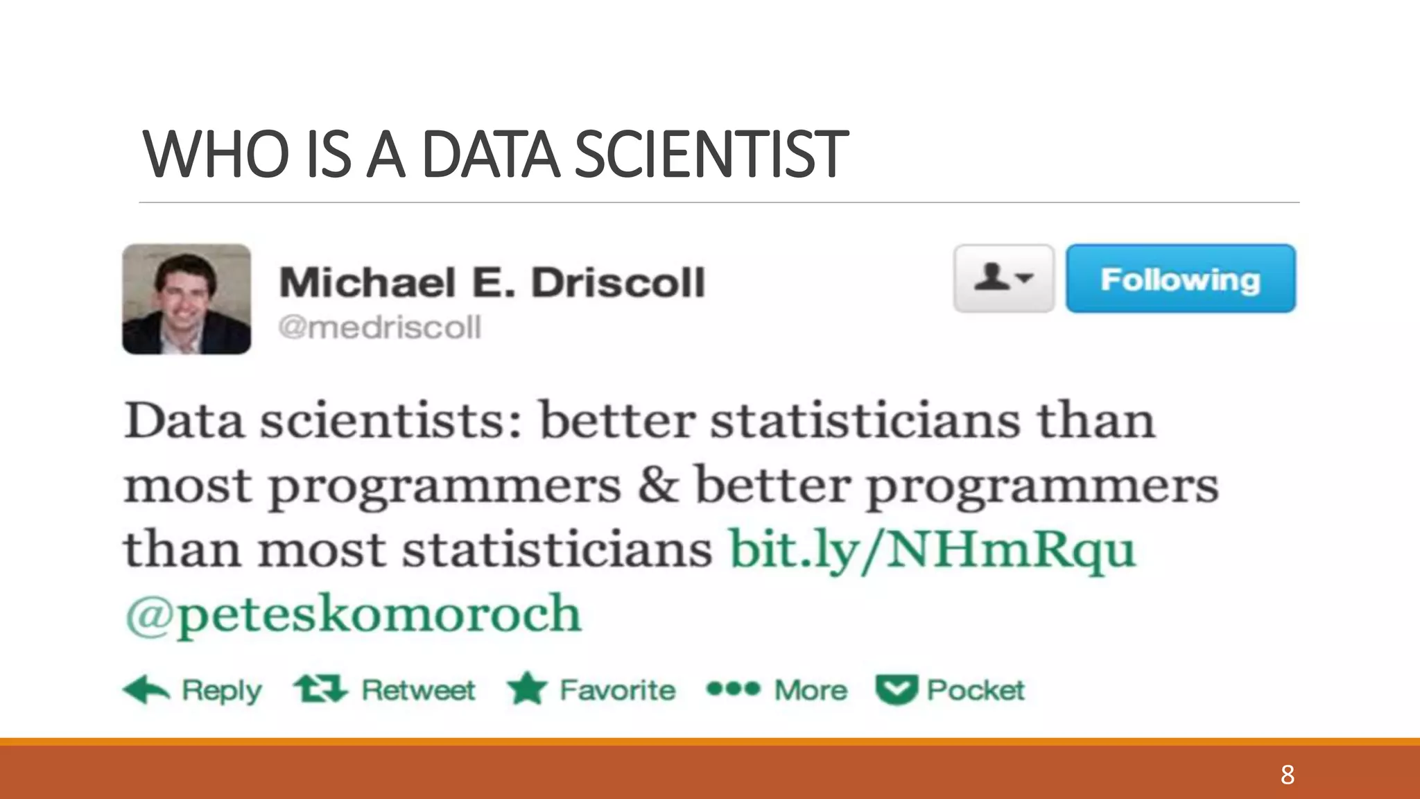 HOUSE OF CARDS
WHO IS A DATA SCIENTIST
8
 