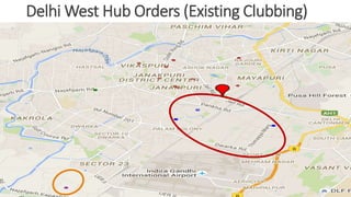 Delhi West Hub Orders (Existing Clubbing)
18
 