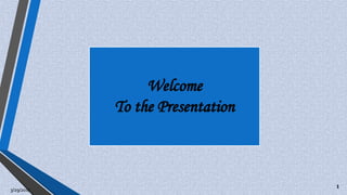 Welcome
To the Presentation
1
3/29/2017
 
