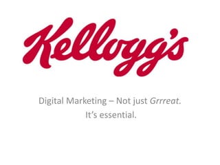 Digital Marketing – Not just Grrreat.
It’s essential.
 