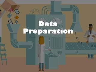 Data
Preparation
 