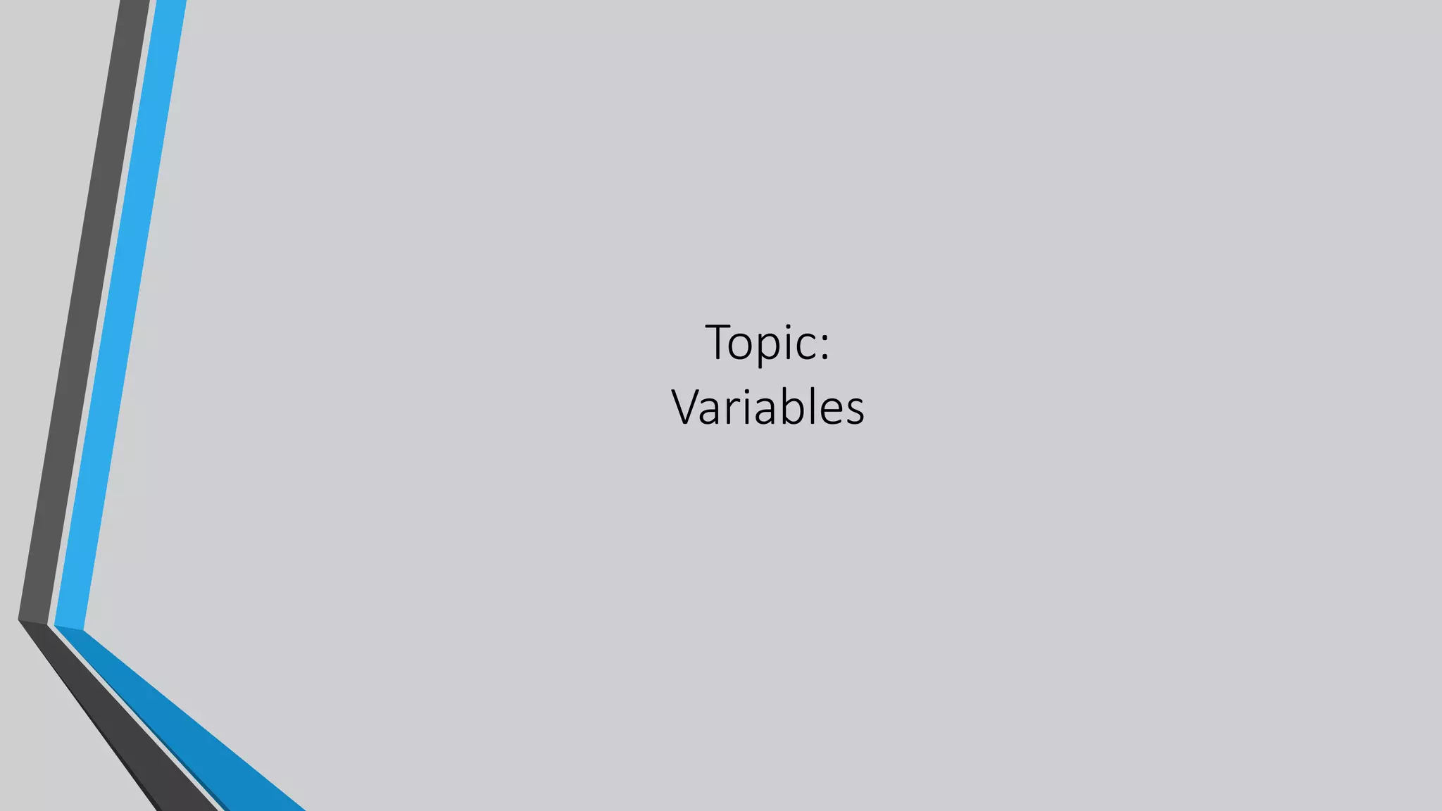 Topic:
Variables
 