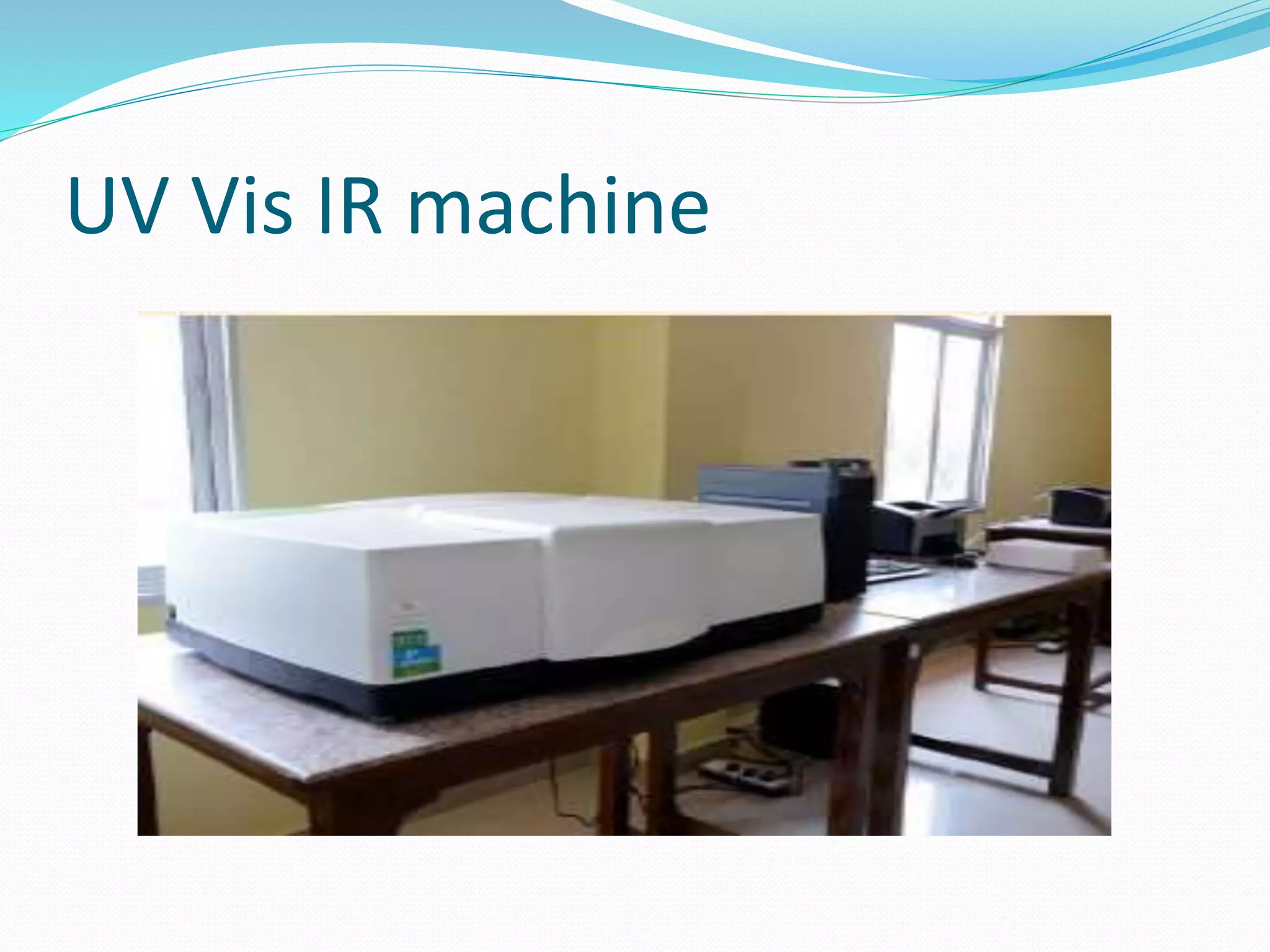 UV Vis IR machine
 