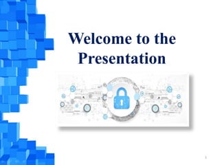 Welcome to the
Presentation
1
 