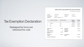 TaxExemptionDeclaration
Redesignedthe forms and
refactored the code
 