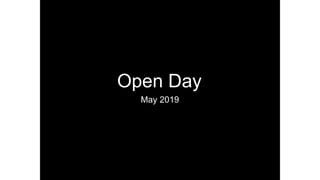 Open Day
May 2019
 