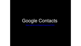 Google Contacts
https://github.com/frappe/frappe/pull/7625
 