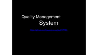 Quality Management
System
https://github.com/frappe/erpnext/pull/17780
 