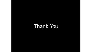 Thank You
 