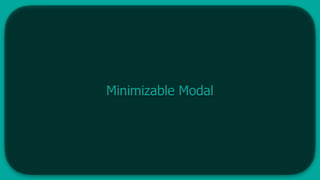 Minimizable Modal
 