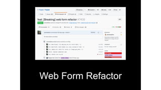 Web Form Refactor
 