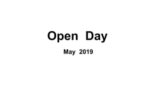 Open Day
May 2019
 