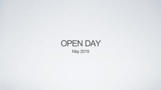 OPEN DAY
May 2019
 