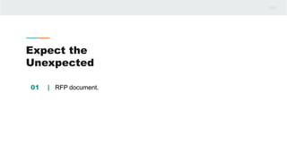 Expect the
Unexpected
01 | RFP document.
 
