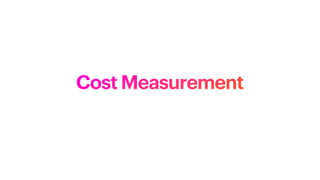 Cost Measurement
 