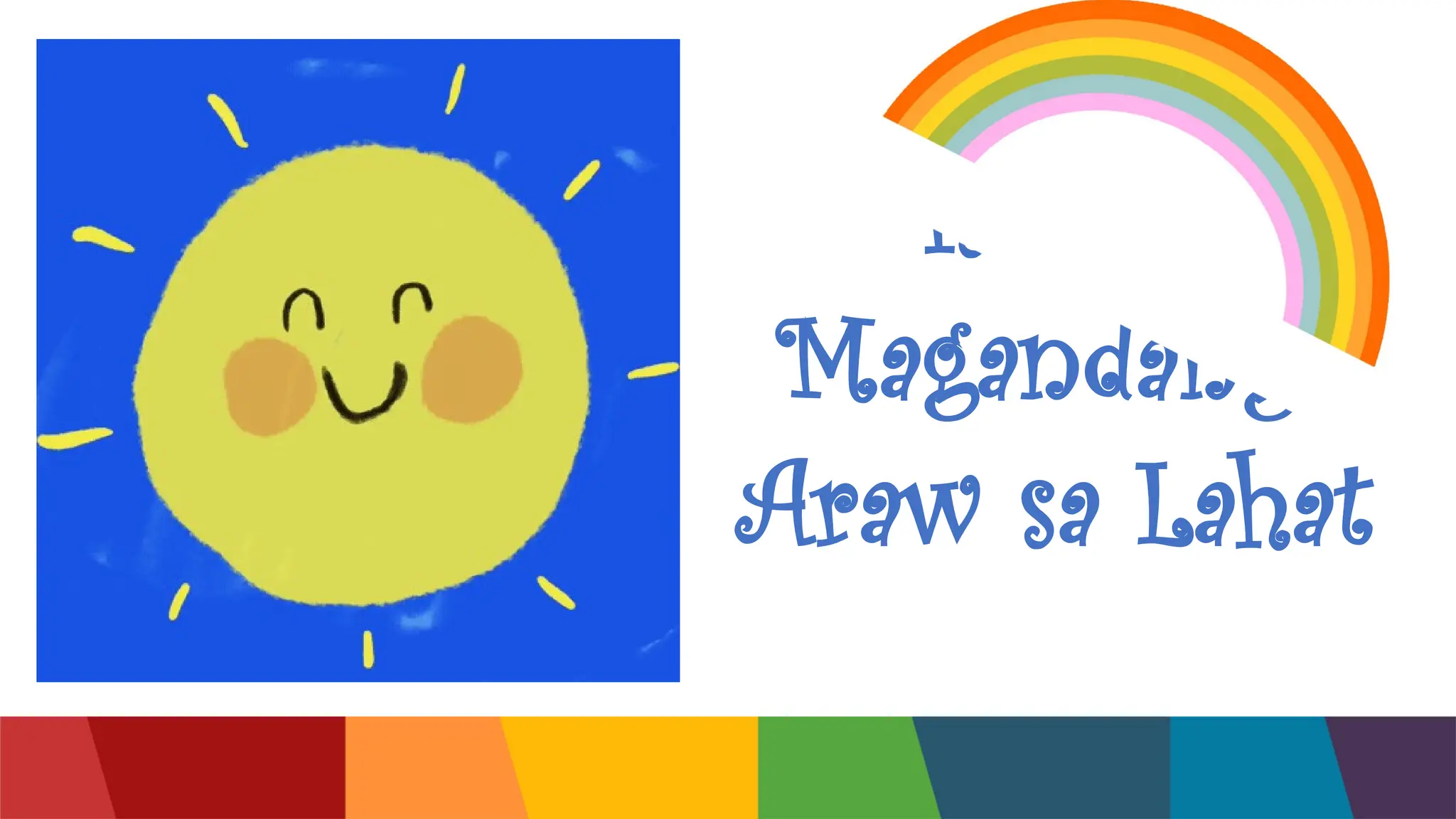 Isang
Magandang
Araw sa Lahat
 