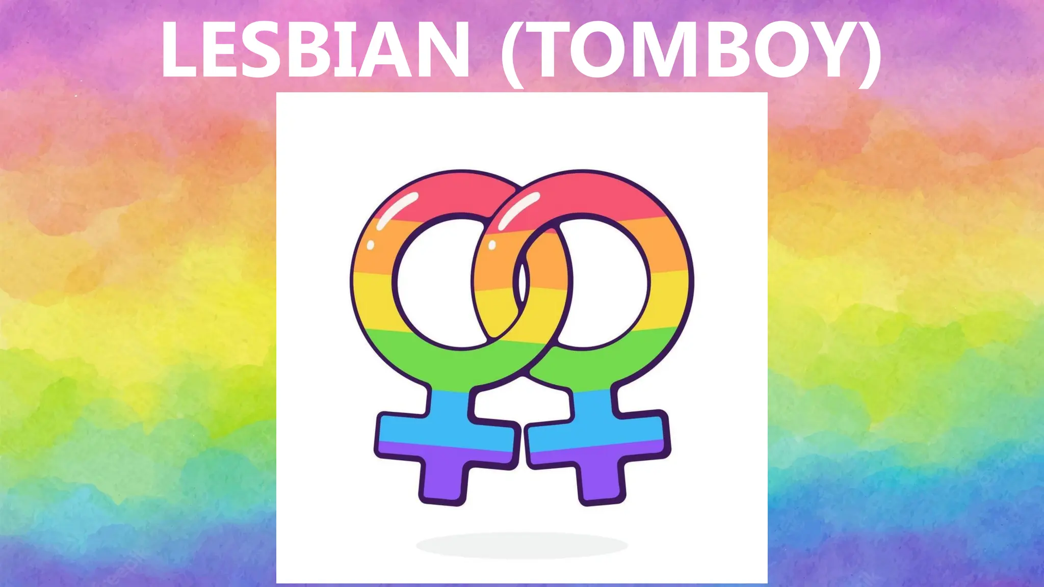 LESBIAN (TOMBOY)
 