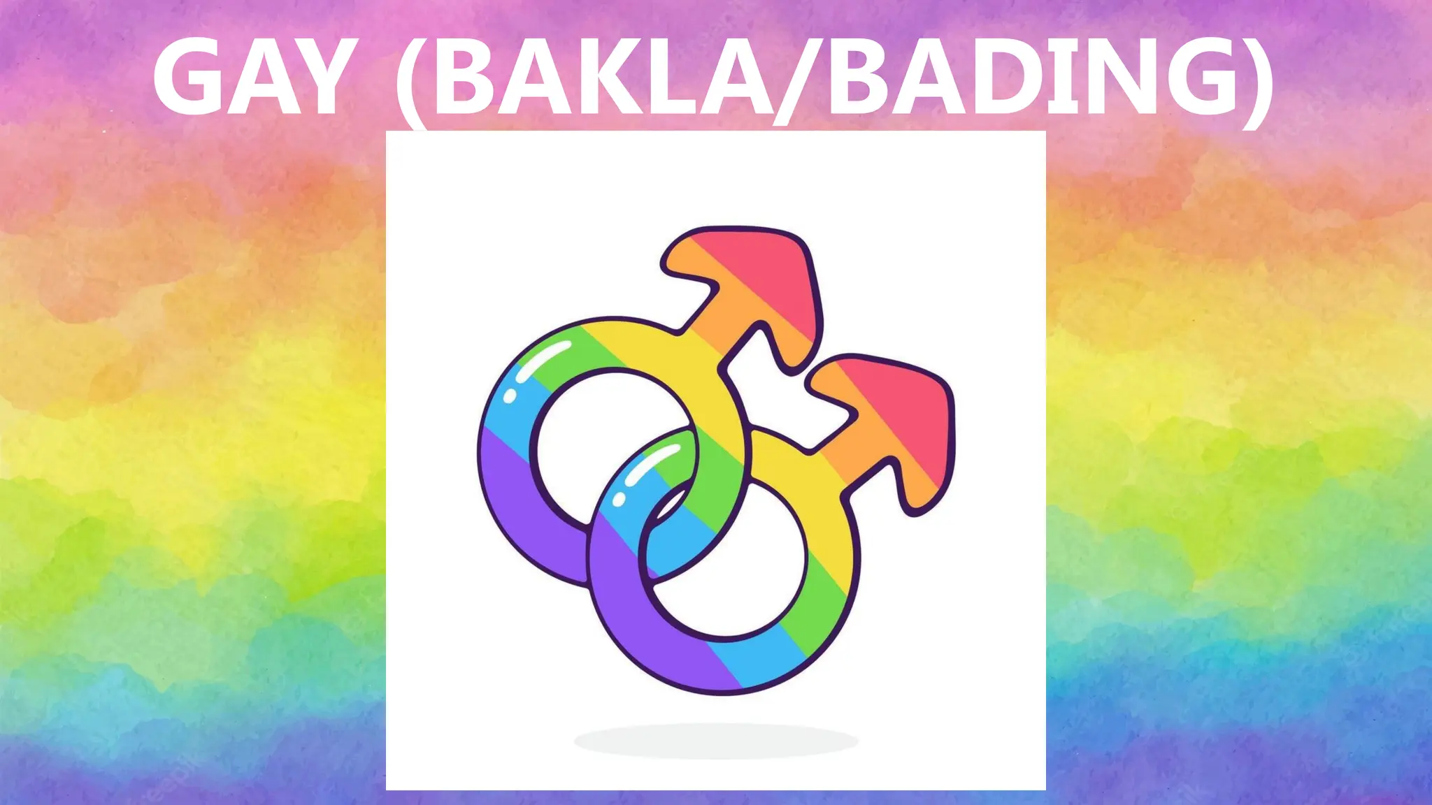 GAY (BAKLA/BADING)
 