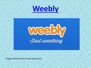 Weebly
Image retrieved from rocket-space.com
 