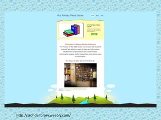 http://srohdelibrary.weebly.com/
 