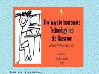 Image retrieved from teach.com
 