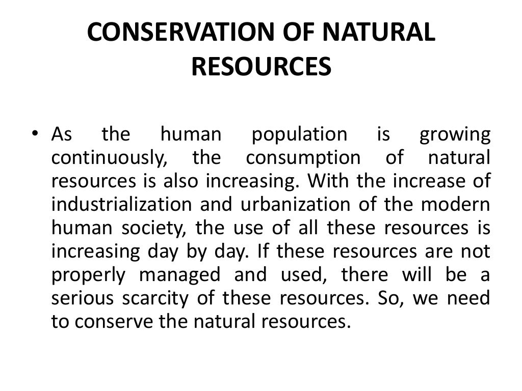 conservation of natural resources, water ,soil, and forest