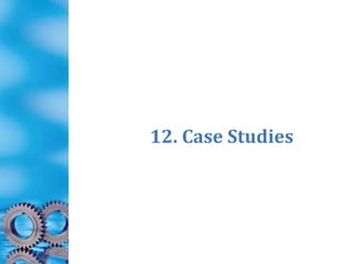 12. Case Studies
 