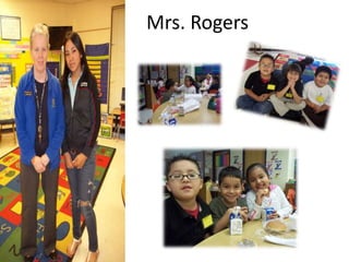 Mrs. Rogers
 