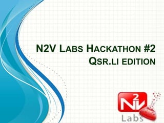 N2V Labs Hackathon #2Qsr.li edition 