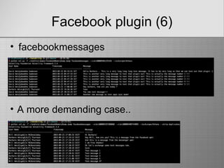 Facebook plugin (6)
• facebookmessages
• A more demanding case..
 