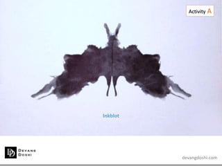 devangdoshi.com
Inkblot
Activity A
 