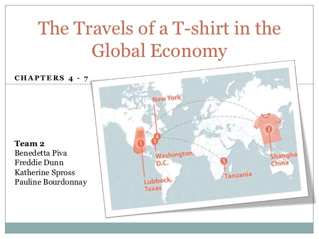 thesis of the travels of at-shirt in the global economy The travels of a t-shirt in the global economy: an economist examines the markets, power, and politics of world trade. thesis of the travels of at-shirt in the global economy The travels of a t-shirt in the global economy: an economist examines the markets, power, and politics of world trade.